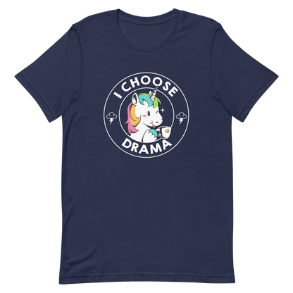 A cartoon unicorn with rainbow-colored mane holds a cup of tea and a heart, encircled by the words 'I Choose Drama'. Two small clouds with lightning bolts flank the unicorn, adding a playful yet slightly edgy vibe. The design is bold and whimsical with a pop-art influence.
