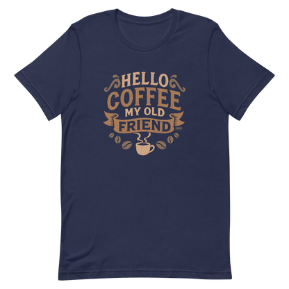 Vintage-style graphic featuring the phrase “Hello Coffee My Old Friend” in bold brown lettering, surrounded by decorative flourishes, coffee beans, and a steaming coffee cup.