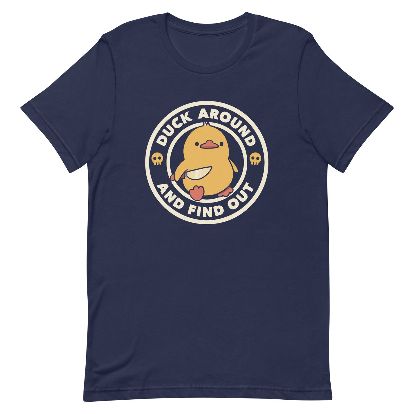 A cute yellow duck holding a small knife, around it the text "Duck Around And Find Out". An art that mixes humor with the temperament of ducks.