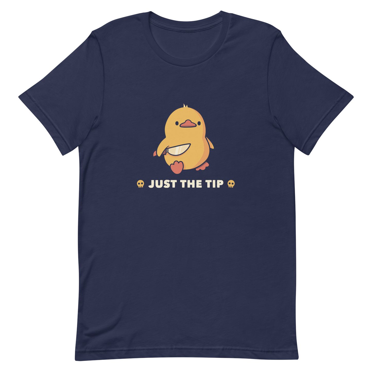 A duckling holds a shiny knife with a blank stare and above the phrase “Just the Tip”. This design mixes dark humor and cuteness in the most unexpected way. Perfect for those who love ducks, sarcastic jokes and edgy humor.