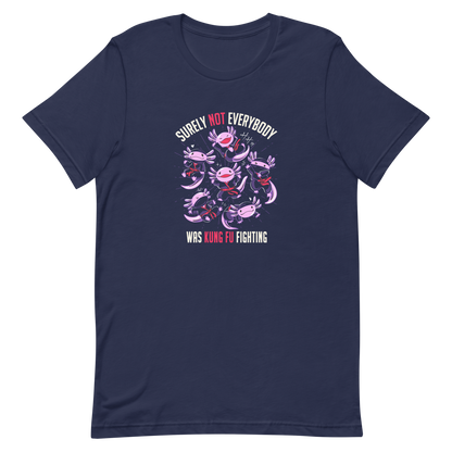 Several axolotls dressed as ninjas, each in different poses, with the words "Surely not everyone was kung fu fighting" written around them. This design combines cuteness and martial arts in a fun and unique scene. Ideal for oxolotl fans, Japanese culture lovers, and those who enjoy fun and original prints.