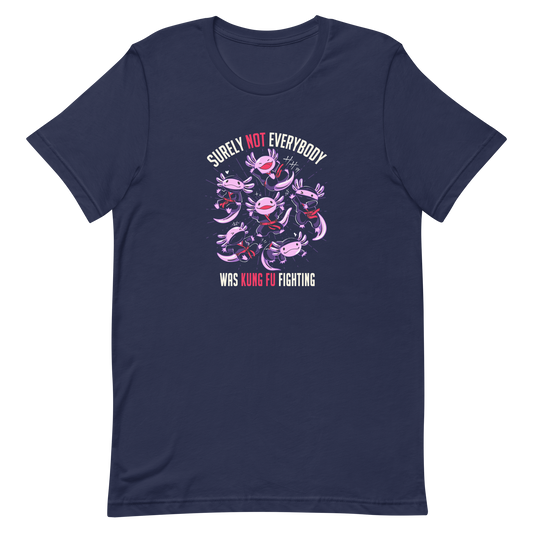 Several axolotls dressed as ninjas, each in different poses, with the words "Surely not everyone was kung fu fighting" written around them. This design combines cuteness and martial arts in a fun and unique scene. Ideal for oxolotl fans, Japanese culture lovers, and those who enjoy fun and original prints.