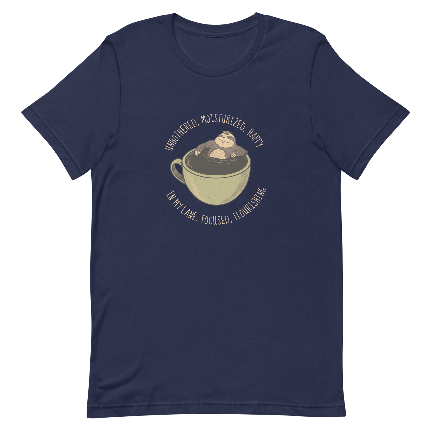 A relaxed sloth floats inside a big cup of coffee, surrounded by the phrase “Unbothered, moisturized, happy, in my lane, focused, flourishing”. This design captures the perfect mix of calm energy and self-confidence. Ideal for coffee lovers, cozy souls and sloth lovers.