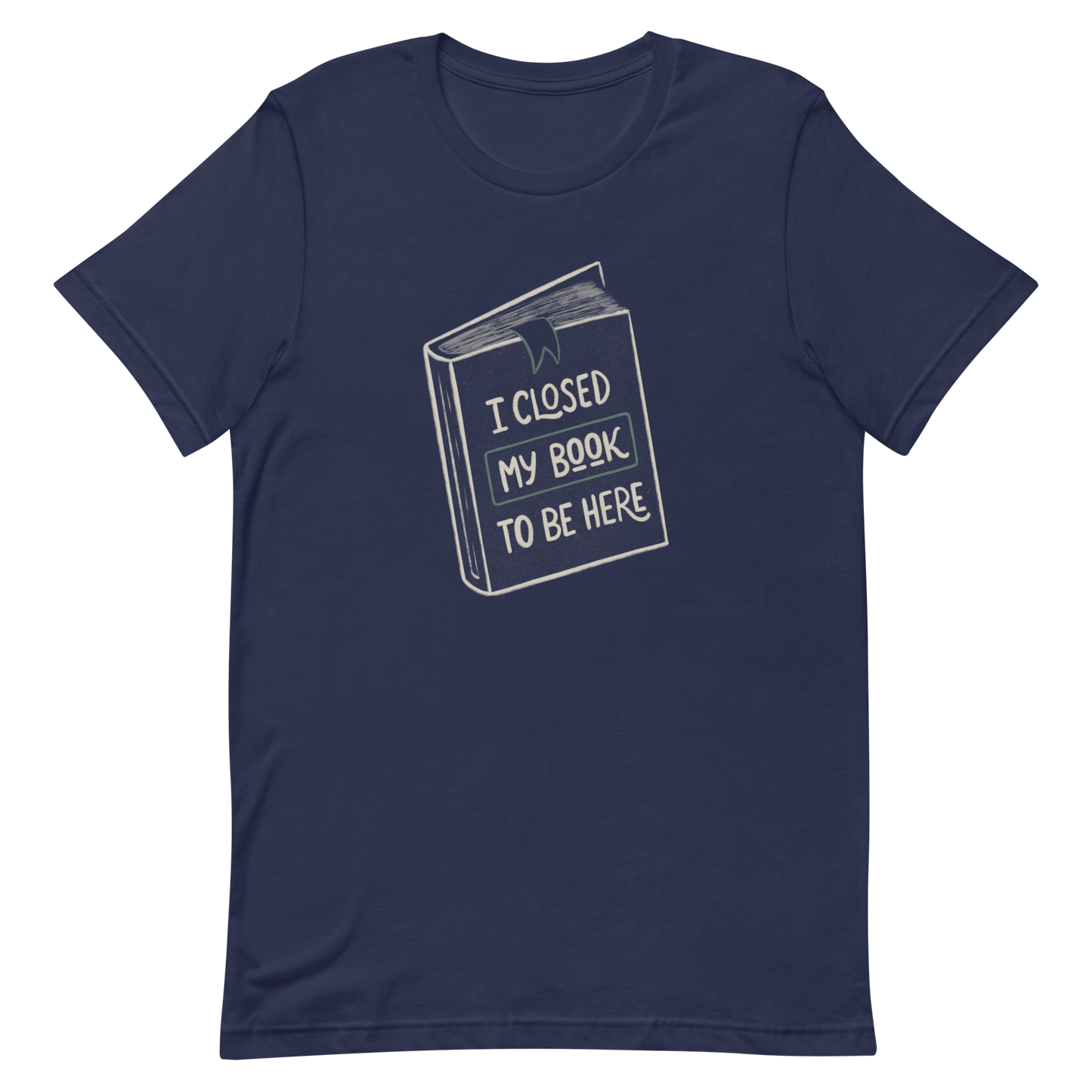 This design features a vintage-style illustration of a closed book with the phrase “I Closed My Book To Be Here”. It humorously captures the struggle every book lover faces when leaving their fictional worlds behind. Perfect for readers, introverts, and anyone who’d rather be lost in a story.
