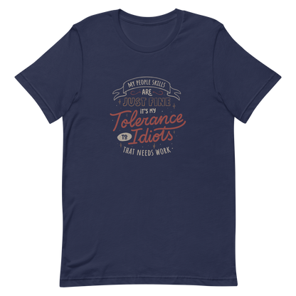 A sarcastic and funny lettering featuring the phrase “My People Skills Are Just Fine, It’s My Tolerance To Idiots That Needs Work”. Perfect for introverts, coworkers, and anyone who loves dry humor and witty quotes.