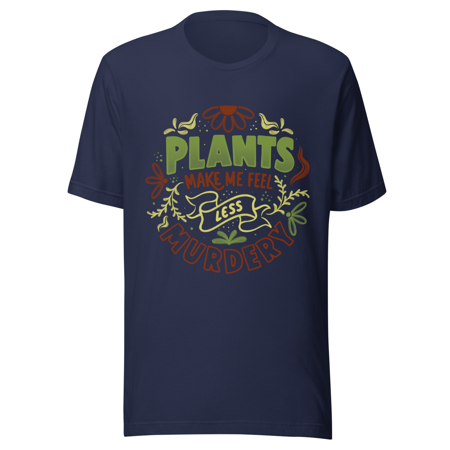 This design features leaves and flowers surrounding the bold and humorous phrase ‘Plants Make Me Feel Less Murdery’. It blends cute imagery with acerbic humour, capturing the idea that plants can soothe even the most chaotic moods. Ideal for plant parents who appreciate a clever and slightly sarcastic take on emotional honesty.