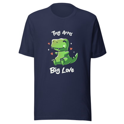 An adorable T-Rex appears in the center, with its short arms and cute smile. This design plays with the contrast between the dinosaur's ferocity and the phrase "Tiny arms, big love," delivering humor and affection. Perfect for those who love geeky, fun, and personality-filled prints, especially dinosaur fans and those with a soft heart.