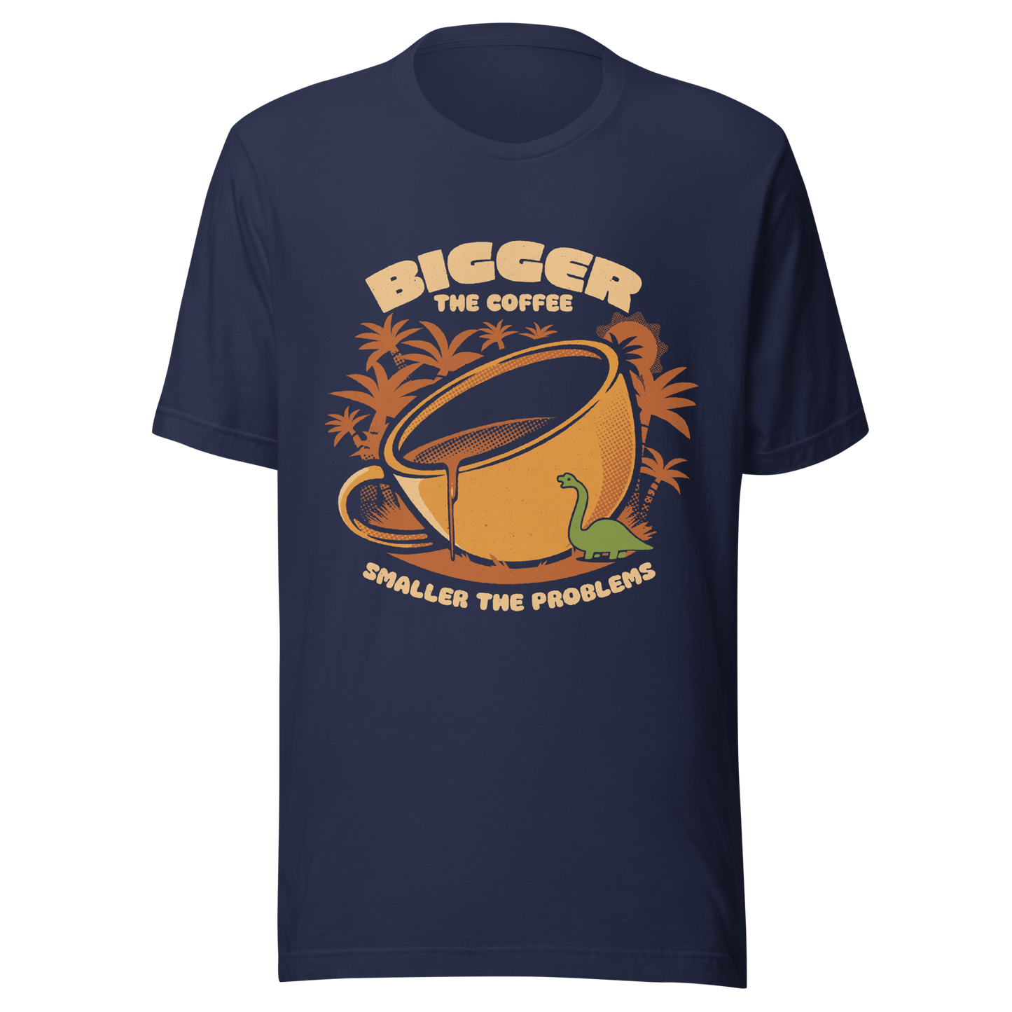 A giant retro-style coffee cup, with a little dinosaur strolling around and palm trees in the background. This design plays on the phrase "Bigger the coffee, smaller the problems," creating a cute and humorous scene about morning survival. Perfect for coffee lovers, dinosaur fans, and those who enjoy fun art.