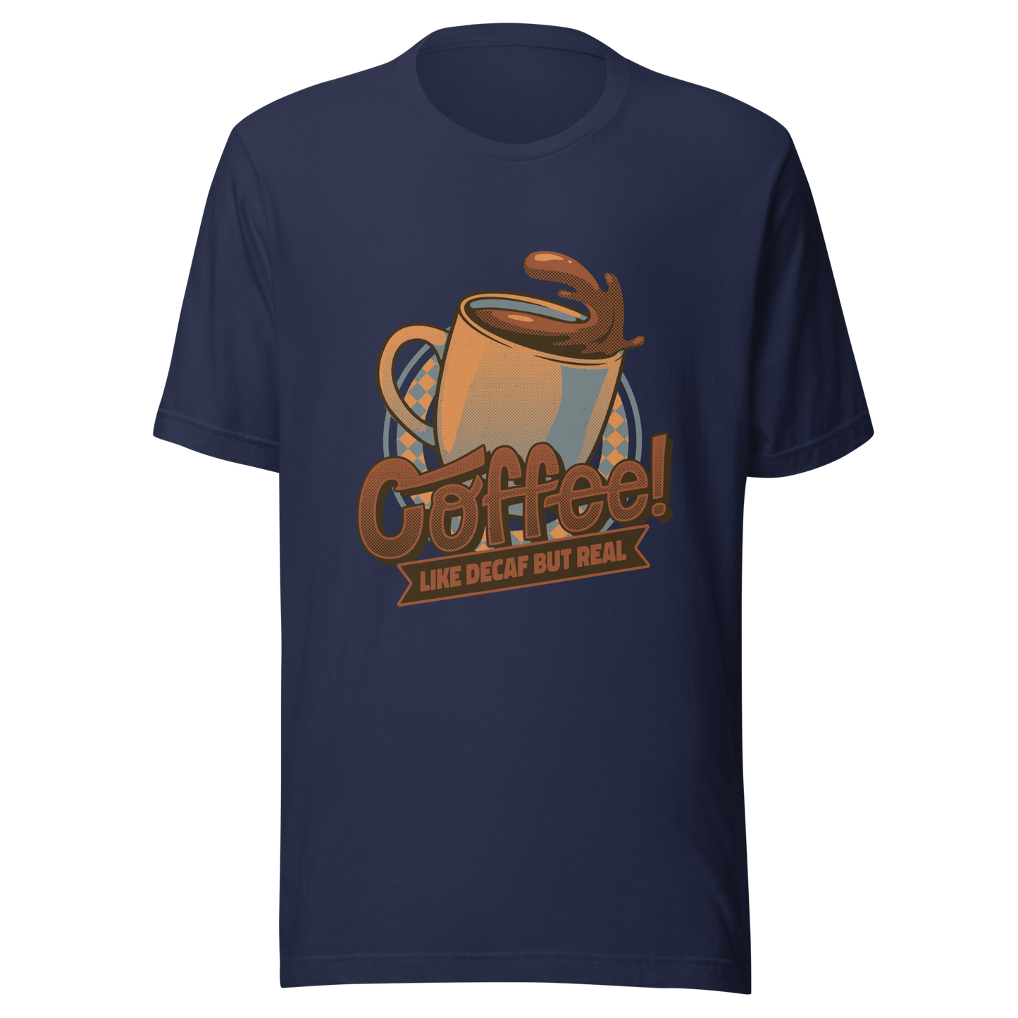 A tilted coffee cup paired with the lettering ‘COFFEE! Like Decaf But Real’. A bold and humorous design made for true coffee lovers who take their caffeine seriously. Perfect as a gift for baristas, caffeine addicts and anyone who believes real coffee is never decaf.