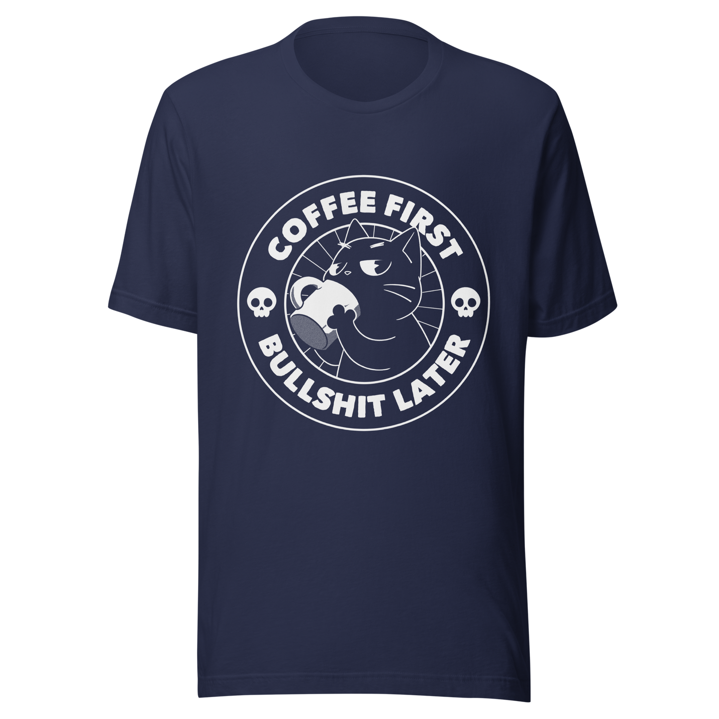 A black cat enjoys a hot cup of coffee, surrounded by the phrase “Coffee First Bullshit Later” adorned with skulls. This design combines dark humor with a touch of humor, perfect for those who face the day with equal doses of coffee and sarcasm. Made for lovers of felines, sarcasm and that extra dose of morning caffeine.