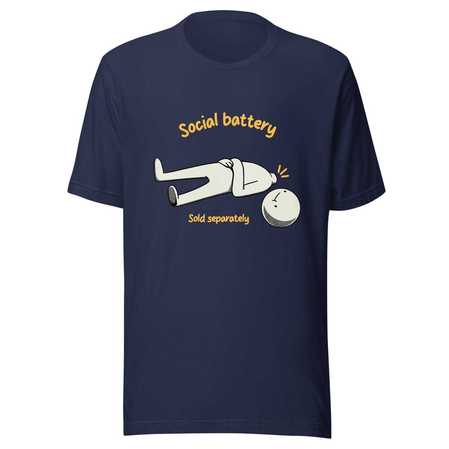 A cute character lying on the ground with their head separated from their body, paired with the phrase “Social Battery Sold Separately”. This humorous design captures the feeling of having no energy left for social interaction. Perfect for introverts and anyone who needs time alone to recharge, it’s a relatable and playful reminder that not everyone comes with a full social battery.