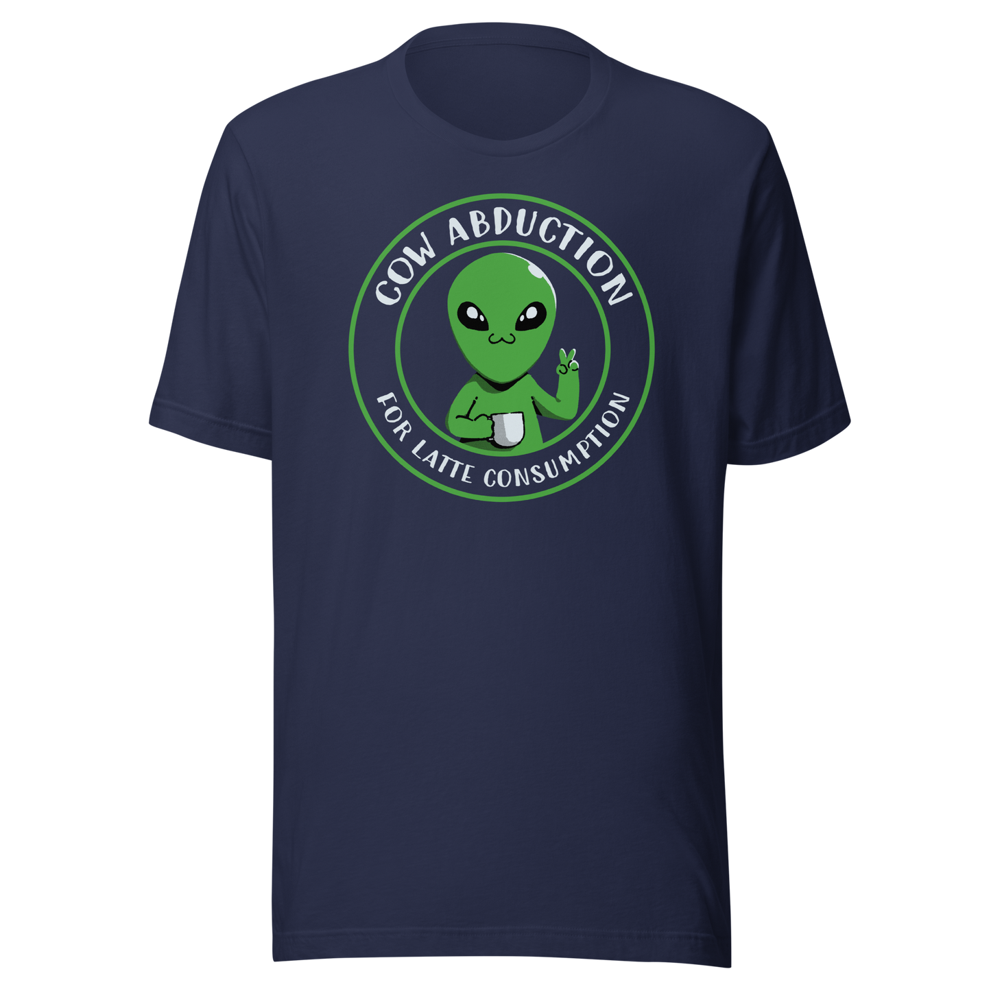 A cute alien holding a cup of coffee, paired with the phrase ‘Cow Abduction For Latte Consumption’. A playful and humorous design that mixes sci-fi vibes with coffee obsession. Perfect for coffee lovers, alien enthusiasts, and anyone who enjoys quirky, funny art with a cosmic twist.
