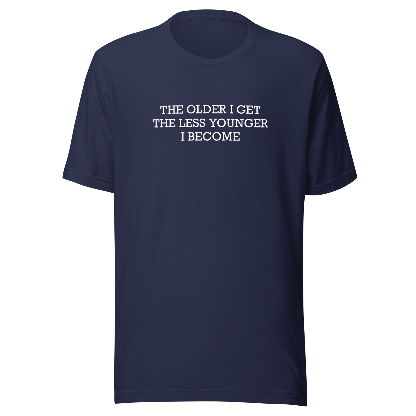 This typographic design features the phrase ‘The older I get the less younger I become’, a funny and ironic take on getting older. A clean and minimalist quote artwork, perfect for fans of sarcastic humor, witty sayings, and relatable designs.