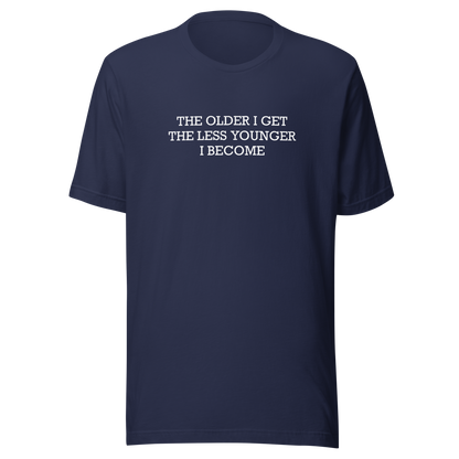 This typographic design features the phrase ‘The older I get the less younger I become’, a funny and ironic take on getting older. A clean and minimalist quote artwork, perfect for fans of sarcastic humor, witty sayings, and relatable designs.