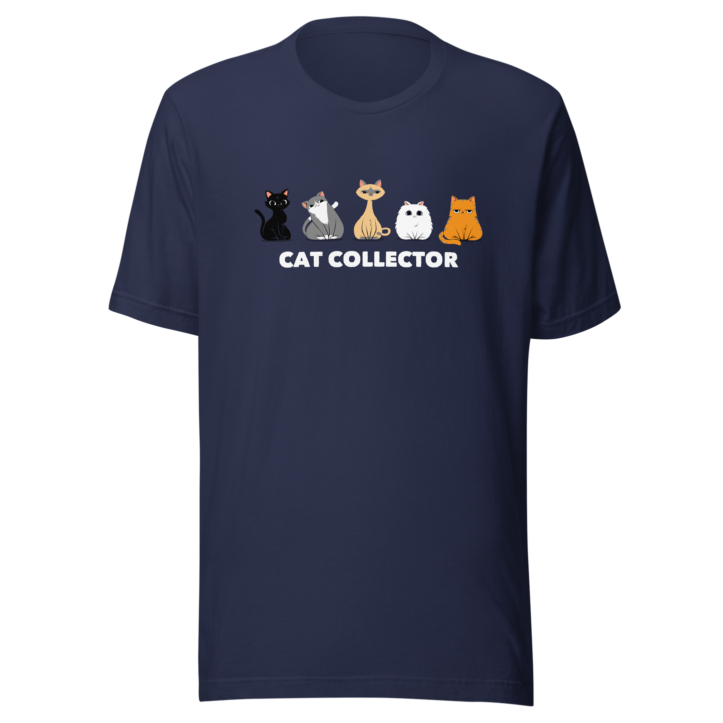 An adorable illustration featuring five kittens sitting side by side: a black kitten, a gray and white kitten, a Siamese, a fluffy white, and an orange cat. Below them, the phrase “Cat Collector” celebrates the joy of loving (and collecting) cats. A playful and charming design perfect for true cat lovers.