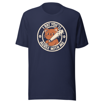 A feisty kitten grips a spiked bat with fierce determination, paired with the phrase "I Bat You'll Agree With Me". A bold and playful design that blends cute and chaotic energy, perfect for cat lovers with a sharp sense of humor and a taste for witty wordplay.