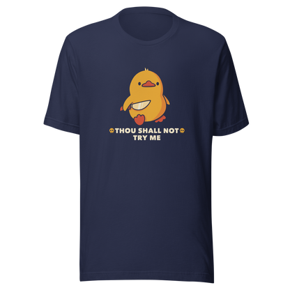 A duck holds a shiny knife with a blank stare and above the phrase “Thou Shall Not Try Me Funny Duck”. This design mixes dark humor and cuteness in the most unexpected way. Perfect for those who love ducks, sarcastic jokes and edgy humor.