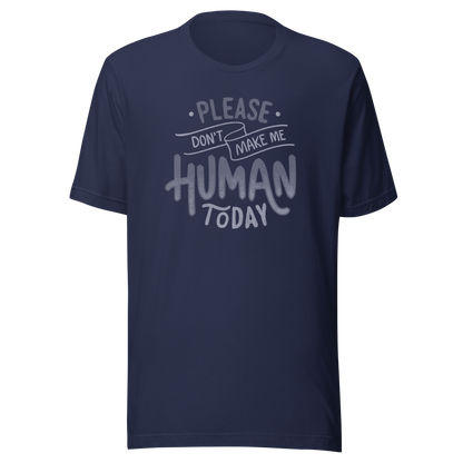 Fun and sarcastic lettering featuring the phrase “Please Don’t Make Me Human Today”. A minimalist typographic design with dry, relatable humor, perfect for introverts and anyone not ready to deal with people.