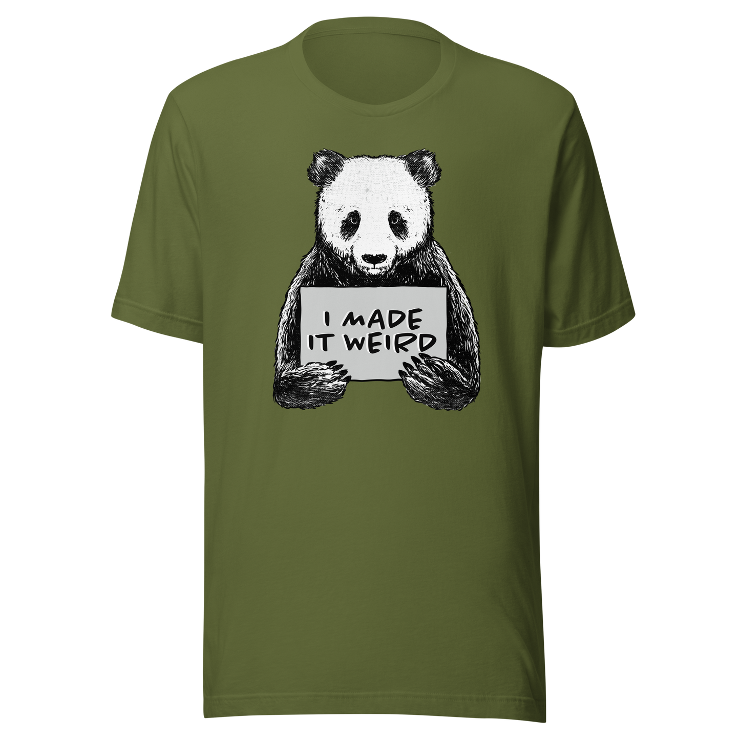 A cute panda holding a sign that reads ‘I Made It Weird’. A playful, self-aware design for anyone who proudly embraces awkward energy and offbeat humour. Perfect for fans of quirky art and relatable chaos.