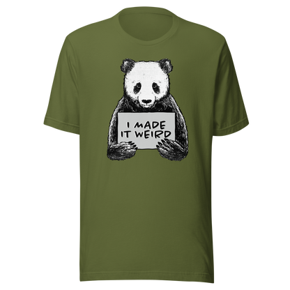A cute panda holding a sign that reads ‘I Made It Weird’. A playful, self-aware design for anyone who proudly embraces awkward energy and offbeat humour. Perfect for fans of quirky art and relatable chaos.
