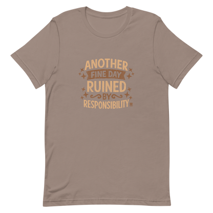 Vintage-style text graphic reading “Another Fine Day Ruined by Responsibility,” featuring distressed lettering and scattered star accents in a warm brown palette.