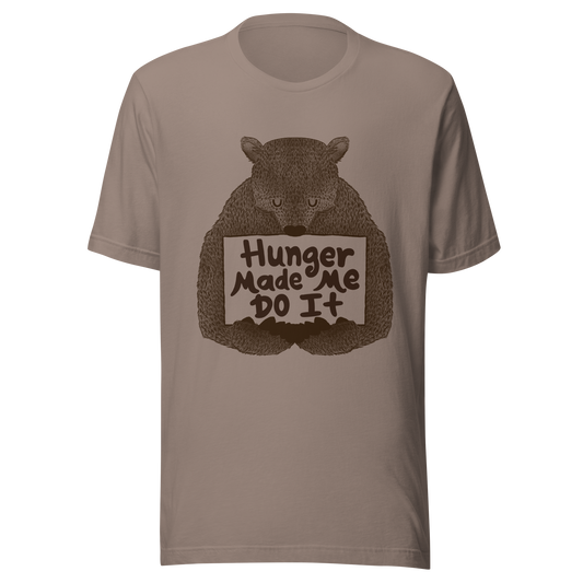 A brown bear holding a sign that reads “Hunger Made Me Do It”. This design plays on that classic bad mood that hits when hunger strikes. Perfect for those who live life with a good sense of humor, food lovers, and people who identify too much with that bad mood caused by hunger.