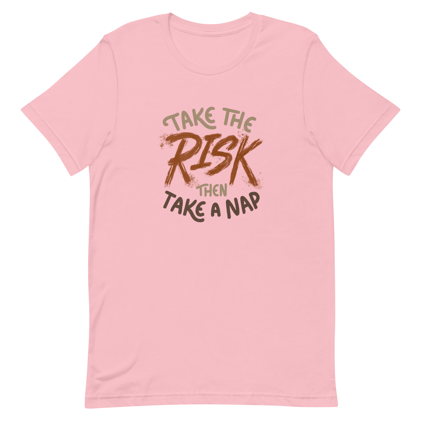 The artwork features bold lettering, "Take the Risk Then Take a Nap," with the word "Risk" highlighted in bold, energetic brushstrokes. This composition plays with the contrast between courage and rest, showing that taking risks is important, but so is recharging your batteries. Ideal for fans of fun quotes and those seeking lighthearted inspiration with a dash of humor.