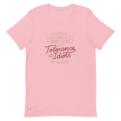 A sarcastic and funny lettering featuring the phrase “My People Skills Are Just Fine, It’s My Tolerance To Idiots That Needs Work”. Perfect for introverts, coworkers, and anyone who loves dry humor and witty quotes.