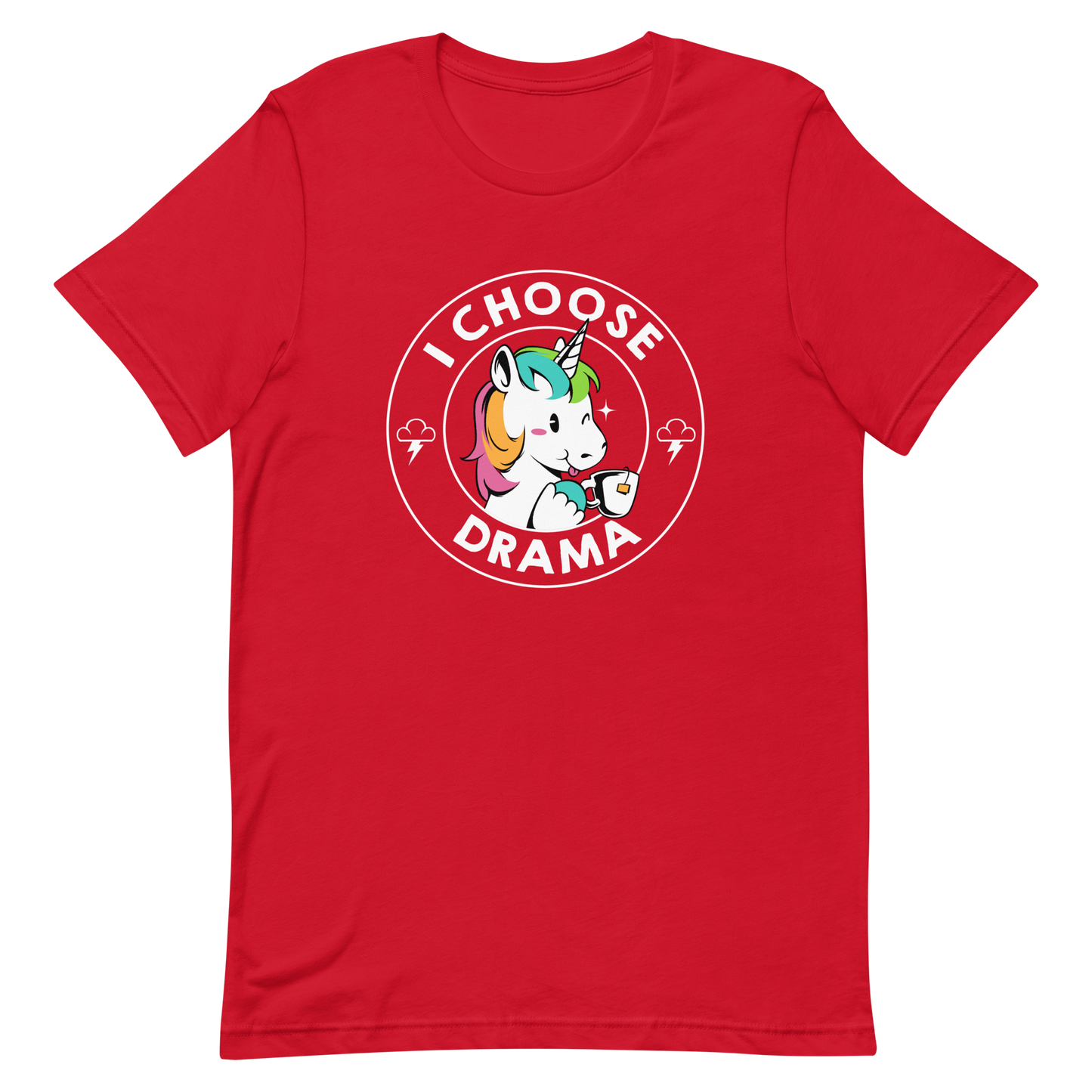 A cartoon unicorn with rainbow-colored mane holds a cup of tea and a heart, encircled by the words 'I Choose Drama'. Two small clouds with lightning bolts flank the unicorn, adding a playful yet slightly edgy vibe. The design is bold and whimsical with a pop-art influence.