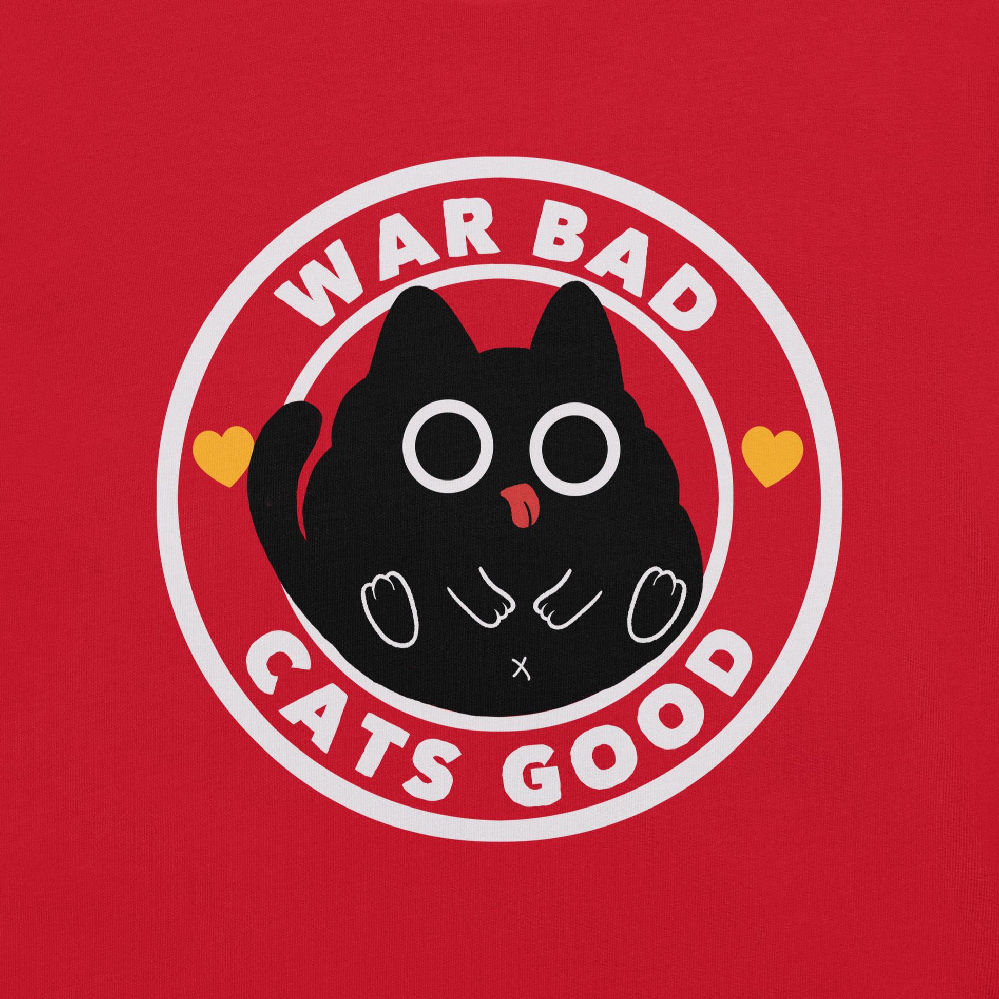 A chubby black cat with big round eyes sits in the center of a circle with the words “War Bad, Cats Good.” This artwork mixes cuteness with a powerful message, reminding us that peace and love always win over conflict. Perfect for cat lovers, peace advocates, and anyone who enjoys playful yet meaningful designs.