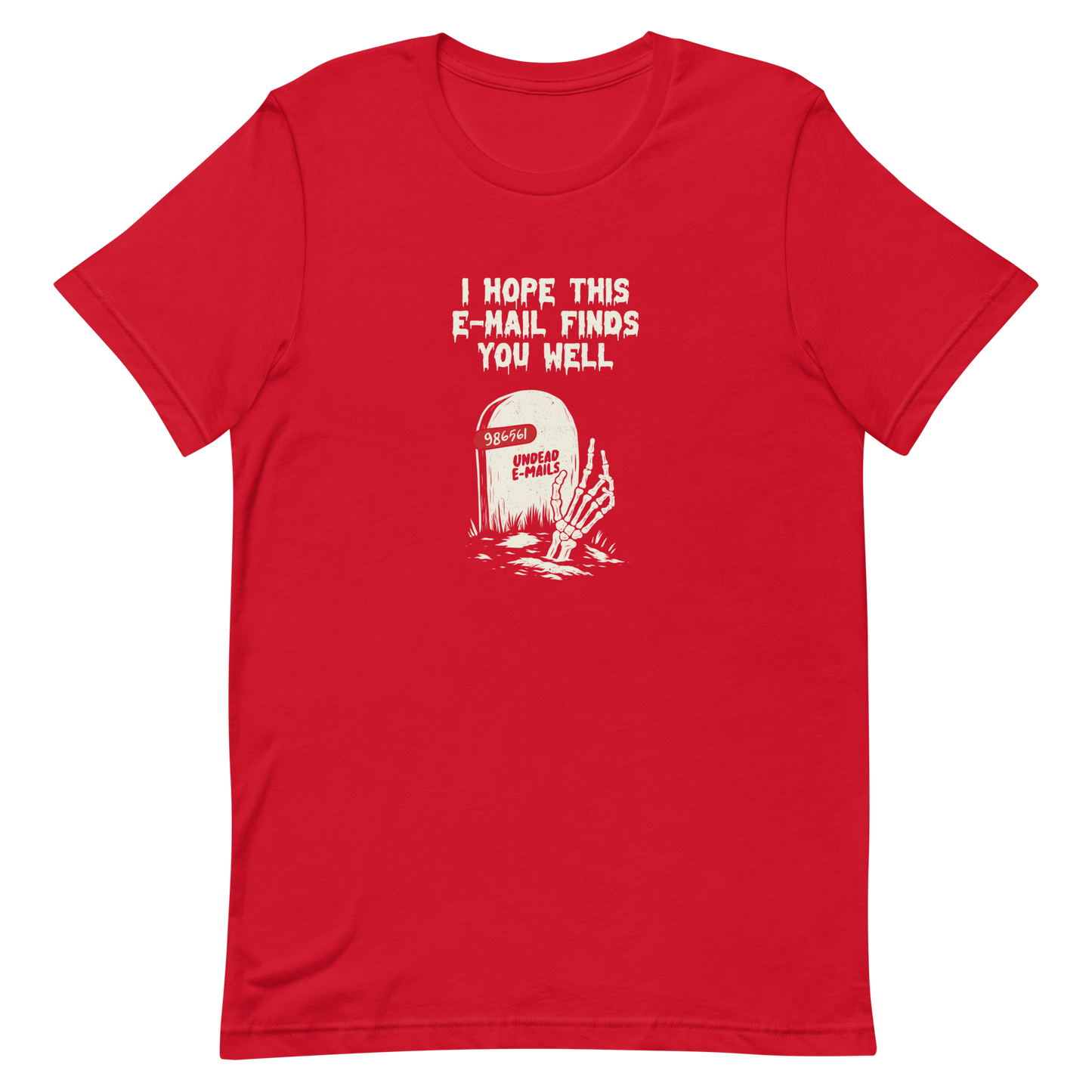 An old tombstone displays the number "986561 Undead E-mails," while a skeletal hand emerges from the ground beneath the phrase "I hope this email finds you well." This artwork plays with the everyday terror of overflowing inboxes and the dark humor of the digital world. Perfect for those who work with email, love sarcasm, and have a morbid sense of humor.