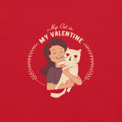 A cute illustration of a woman holding an adorable cat, paired with the phrase “My Cat Is My Valentine”. A sweet and relatable Valentine’s Day design for cat lovers.