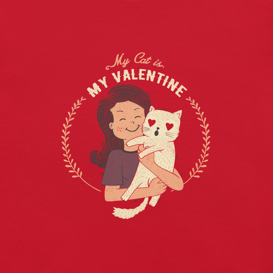 A cute illustration of a woman holding an adorable cat, paired with the phrase “My Cat Is My Valentine”. A sweet and relatable Valentine’s Day design for cat lovers.