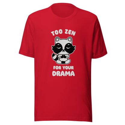 A cute raccoon sitting in a lotus meditation pose, accompanied by the phrase ‘Too Zen For Your Drama Cute Raccoon’. A playful and humorous design for raccoon lovers who prefer peace over unnecessary drama.
