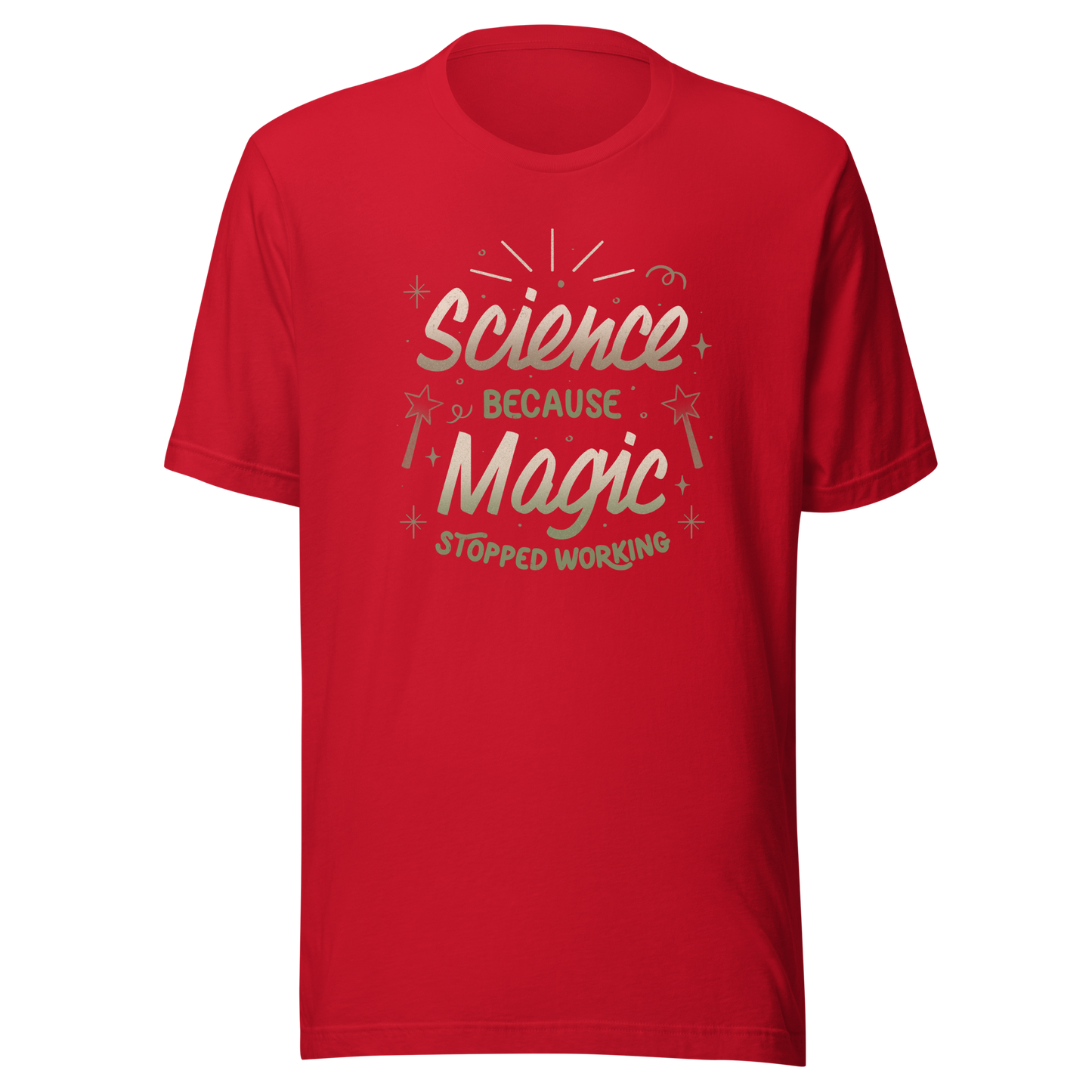 A bold vintage-style lettering design featuring the phrase ‘Science Because Magic Stopped Working’, accented with stars, sparkles, and whimsical symbols. A playful tribute to logic and curiosity, perfect for scientists, students, teachers, and science lovers who enjoy clever humor.