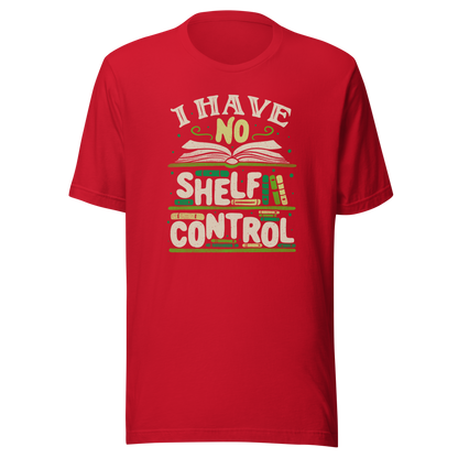 An art with a bookcase full of books and the phrase "I Have no Shelf Control". A perfect gift for anyone who is addicted to books.