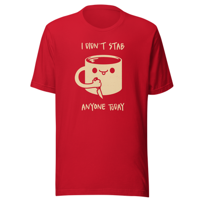 A fun illustration of a smiling coffee mug holding a knife, paired with the phrase “I Didn’t Stab Anyone Today”. A sarcastic, coffee-lover design that celebrates patience, caffeine, and getting through the day with humour.