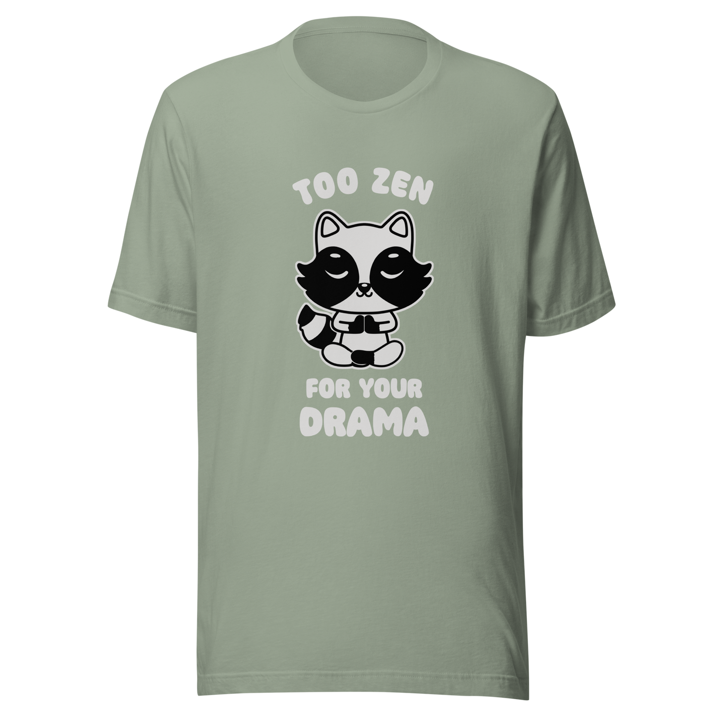 A cute raccoon sitting in a lotus meditation pose, accompanied by the phrase ‘Too Zen For Your Drama Cute Raccoon’. A playful and humorous design for raccoon lovers who prefer peace over unnecessary drama.