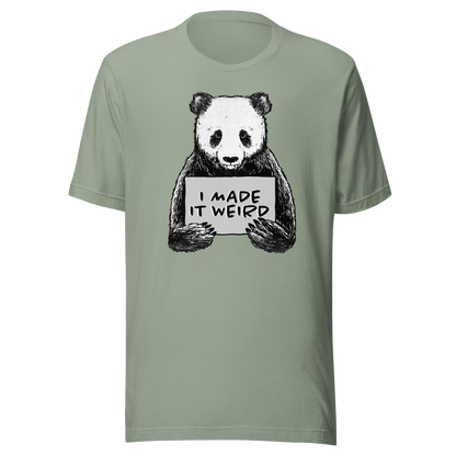 A cute panda holding a sign that reads ‘I Made It Weird’. A playful, self-aware design for anyone who proudly embraces awkward energy and offbeat humour. Perfect for fans of quirky art and relatable chaos.