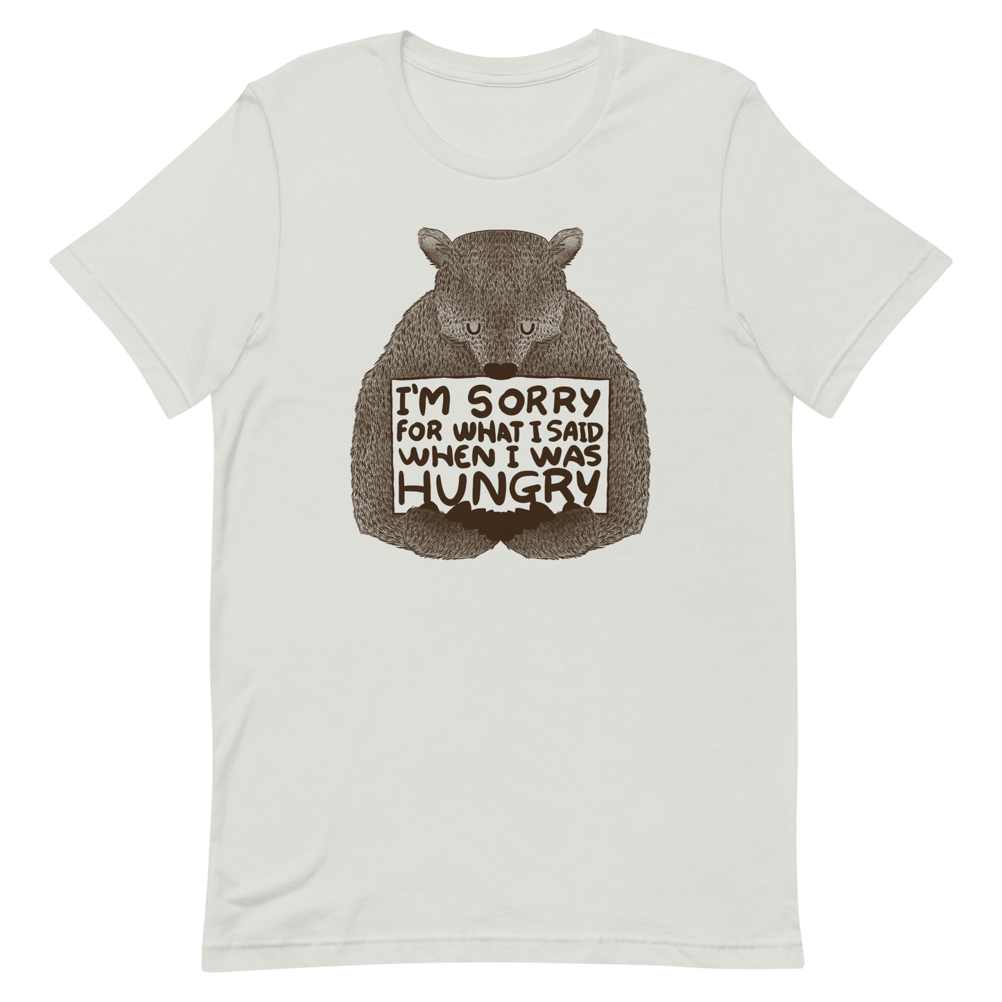 The image shows a humorous, detailed illustration of a bear, drawn in a hand-drawn style, holding a sign that reads 'I'm sorry for what I said when I was hungry.' The bear appears to be apologizing in a comical, endearing manner, making it a relatable and light-hearted design.