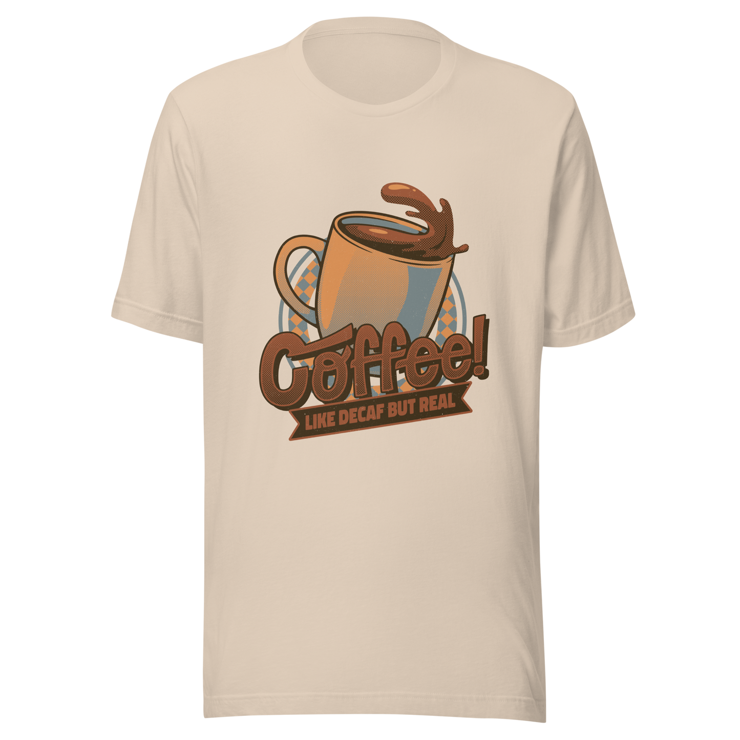 A tilted coffee cup paired with the lettering ‘COFFEE! Like Decaf But Real’. A bold and humorous design made for true coffee lovers who take their caffeine seriously. Perfect as a gift for baristas, caffeine addicts and anyone who believes real coffee is never decaf.