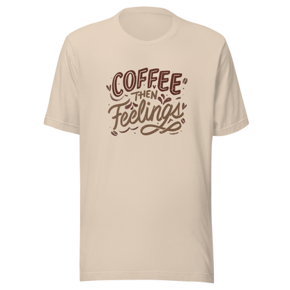 Warm brown lettering featuring the phrase “Coffee Then Feelings”. A minimalist and relatable design for those who need caffeine before emotions. Perfect as a gift for coffee lovers who appreciate clean typography and a touch of honest humor.