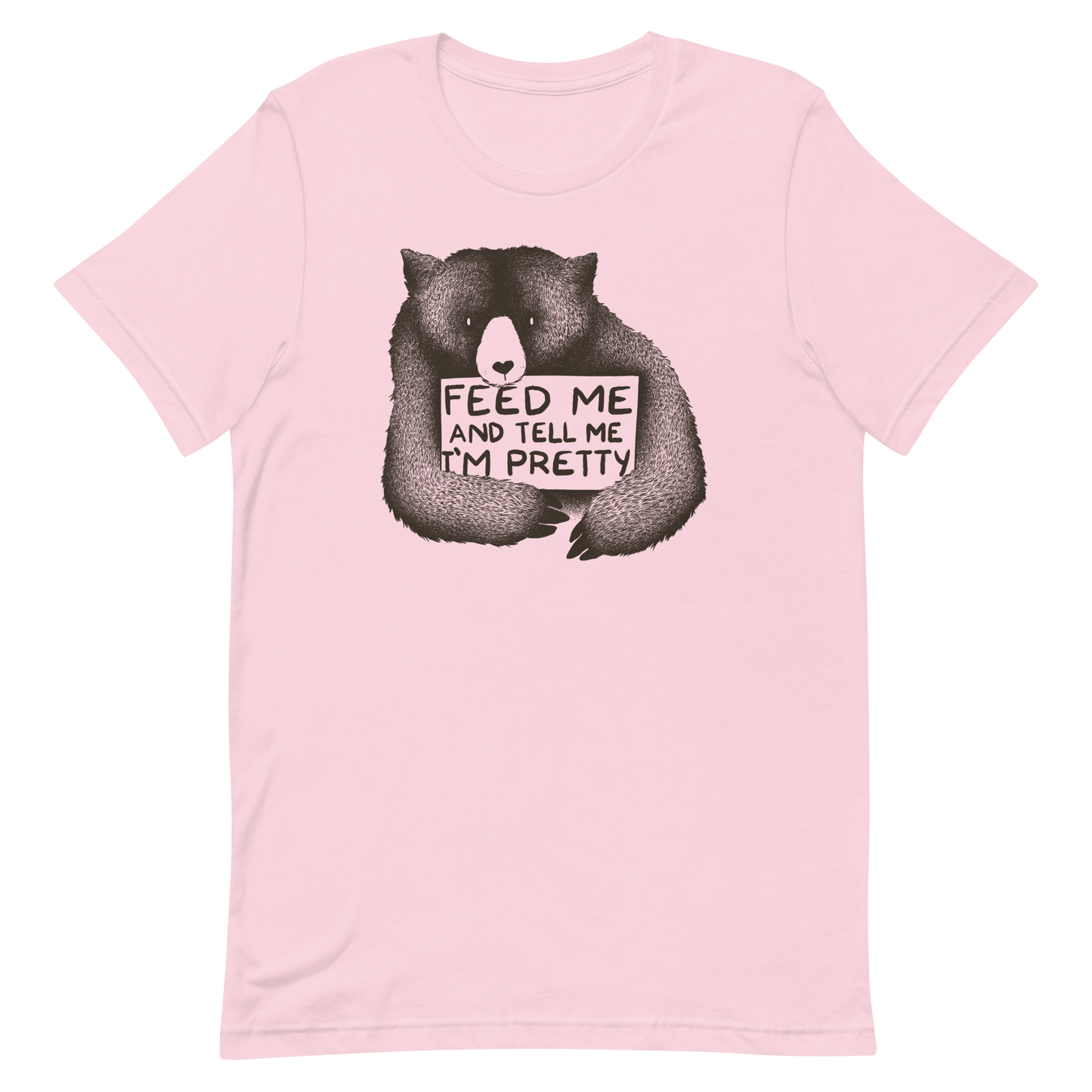 This drawing is of a cute, cartoon-style bear holding a sign with a heart-shaped nose and simple, expressive eyes. The sign reads, 'Feed me and tell me I'm pretty' in a handwritten, playful font. The bear's fur is detailed with fine, textured lines, giving it a cozy, endearing look. The drawing has a monochrome, black-and-white color scheme