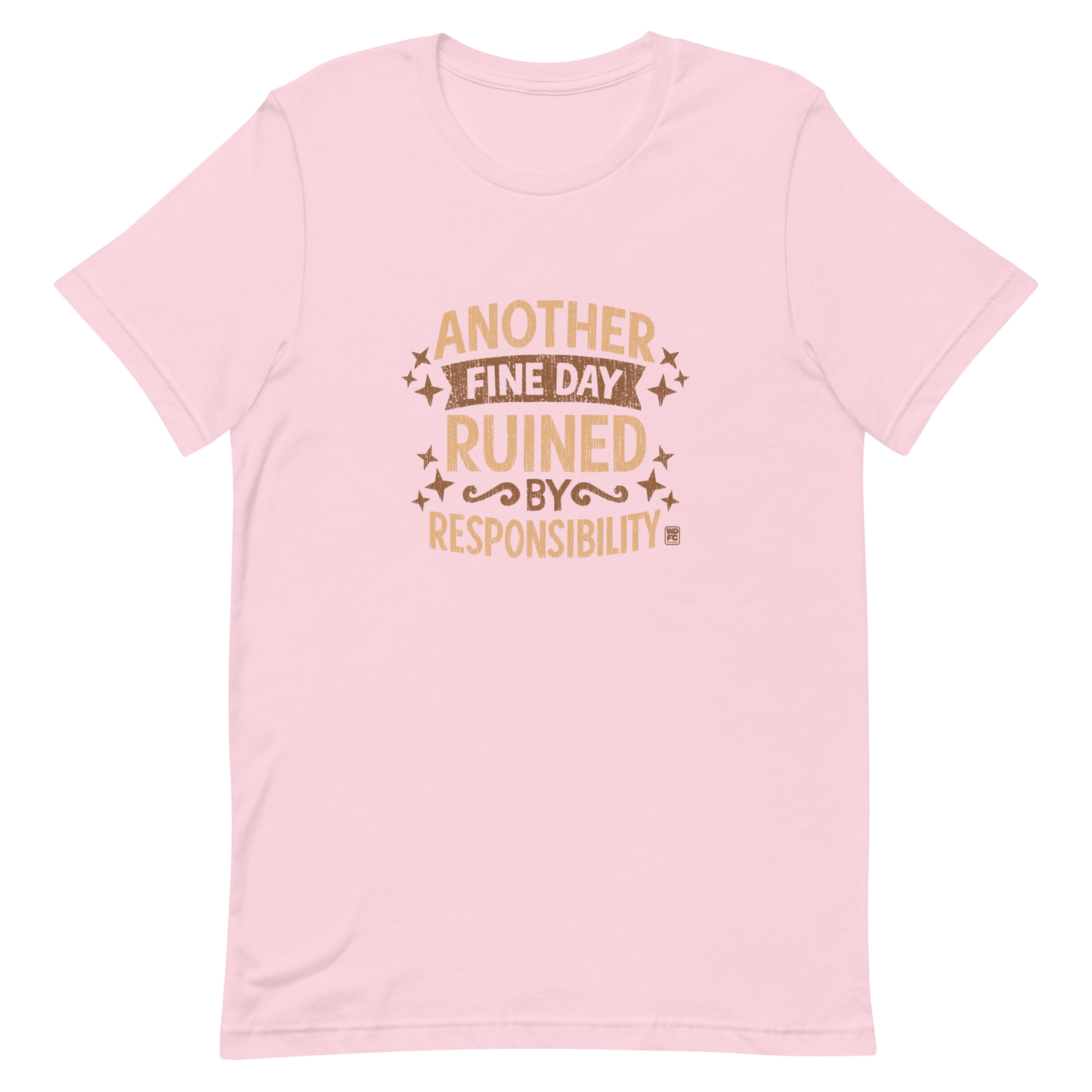 Vintage-style text graphic reading “Another Fine Day Ruined by Responsibility,” featuring distressed lettering and scattered star accents in a warm brown palette.