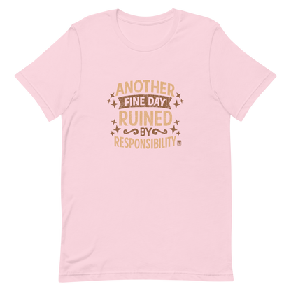Vintage-style text graphic reading “Another Fine Day Ruined by Responsibility,” featuring distressed lettering and scattered star accents in a warm brown palette.