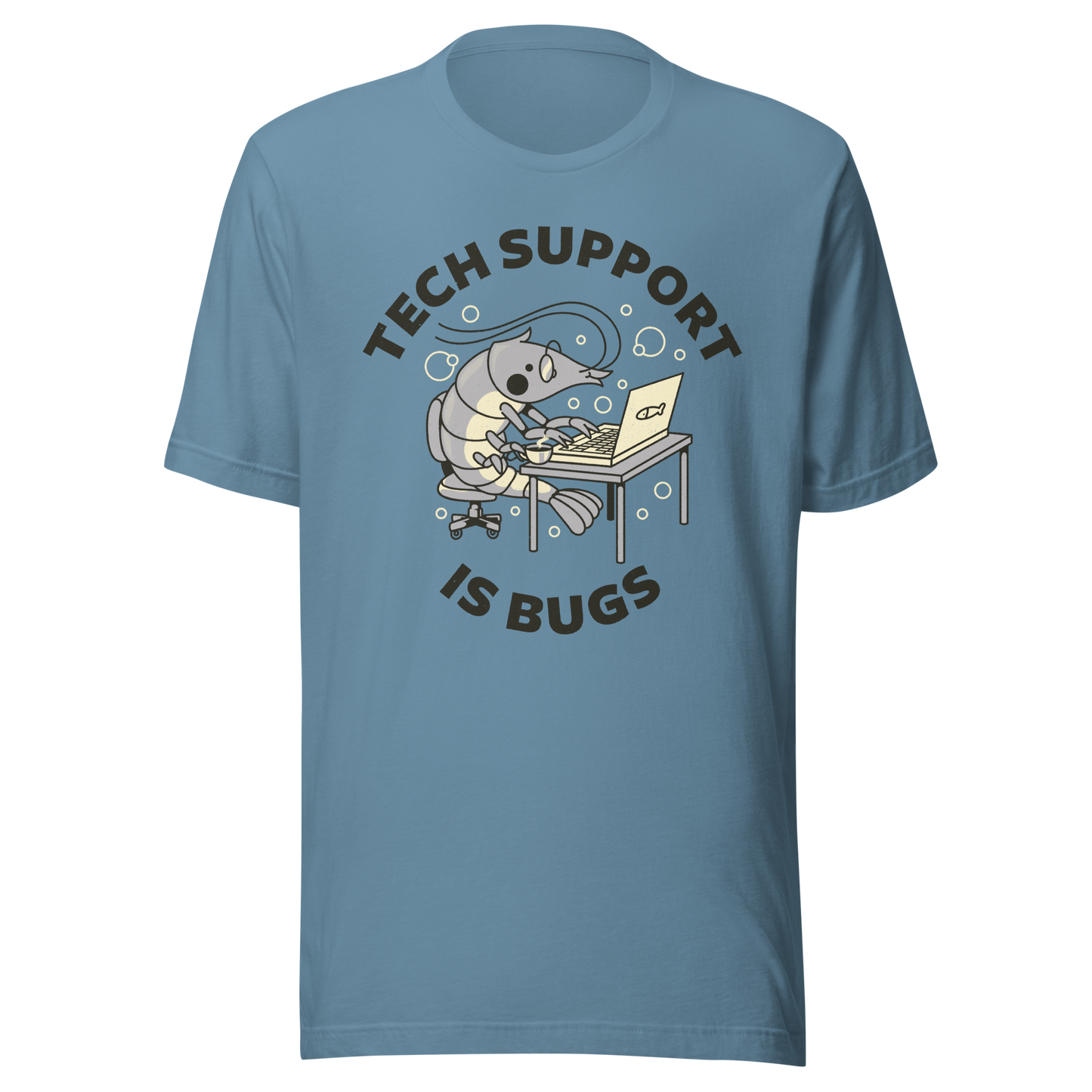 A cute shrimp sits at a desk, typing on a laptop while surrounded by the phrase “Tech Support Is Bugs”. This design is a humorous visual pun about coding bugs, blending marine life with developer culture in a lighthearted way. Perfect for programmers, tech nerds and anyone who lives between coffee cups and lines of code.