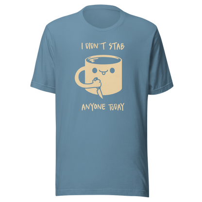 A fun illustration of a smiling coffee mug holding a knife, paired with the phrase “I Didn’t Stab Anyone Today”. A sarcastic, coffee-lover design that celebrates patience, caffeine, and getting through the day with humour.