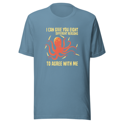 A mischievous orange octopus holding a knife in each tentacle alongside the phrase “I Can Give You Eight Different Reasons To Agree With Me.” A bold, dark-humor design perfect for those with a short fuse and a sharp sense of sarcasm.