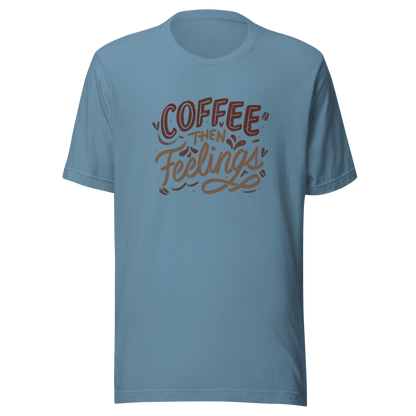 Warm brown lettering featuring the phrase “Coffee Then Feelings”. A minimalist and relatable design for those who need caffeine before emotions. Perfect as a gift for coffee lovers who appreciate clean typography and a touch of honest humor.