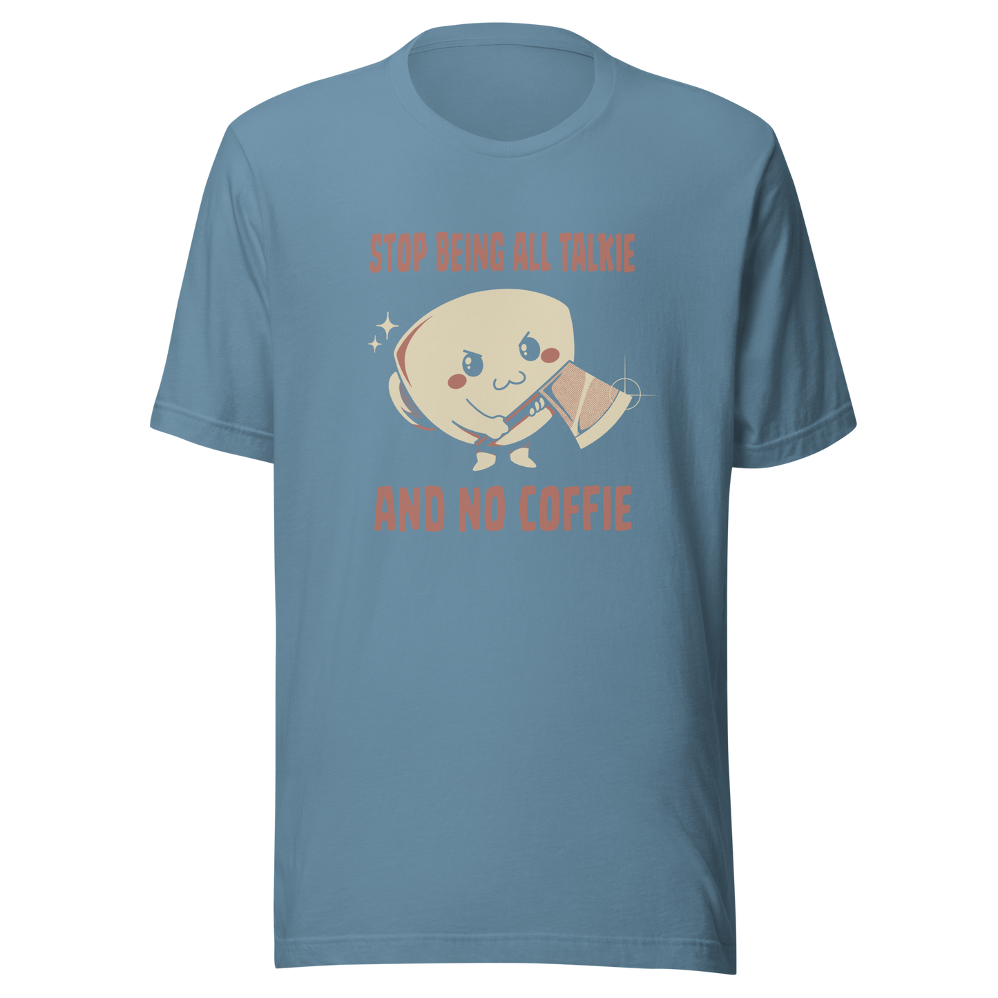 A charming coffee cup holding an axe alongside the phrase “All Talkie And No Coffie”. This playful yet edgy design captures the contrast between sweet morning vibes and the unstoppable force of caffeine. Perfect for coffee lovers who wake up cute… but powered by attitude.